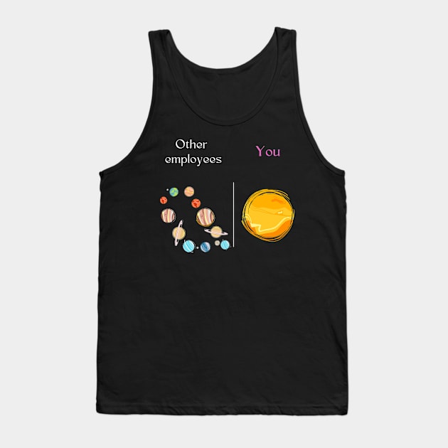 Employee gifts, staff member admiration gifts, office appreciation gifts, best employee ever Tank Top by scolopofano